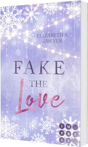 Fake the Love (Play it Fake 2): Rivals To Lovers Sports Romance über eine Fake-Beziehung auf dem Eis
