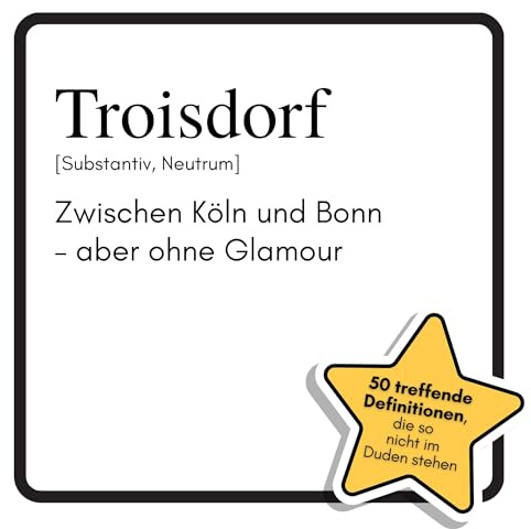 Troisdorf: Zwischen Köln und Bonn – aber ohne Glamour. Das lustige Geschenkbuch für Mann, Frau, Kollege, Freund zu Geburtstag, Weihnachten