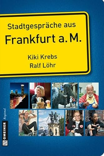 Stadtgespräche aus Frankfurt am Main (Stadtporträts im GMEINER-Verlag)