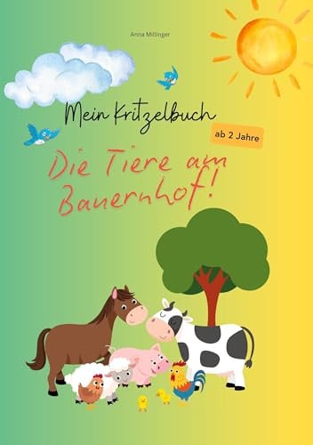 Mein Kritzelbuch - Die Tiere am Bauernhof: Malvorlagen zum Kritzeln & Ausmalen ab 2 Jahren mit großen Ausmalflächen, Förderung von motorischen Fähigkeiten, der Kreativität sowie der Sprachentwicklung.