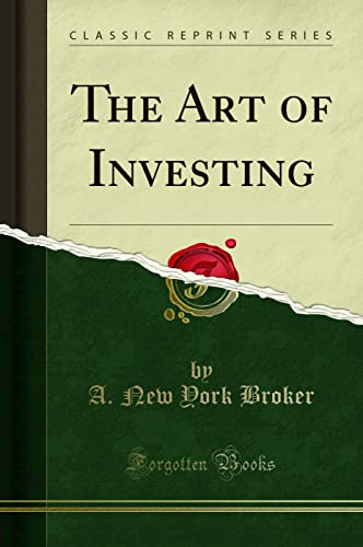The Art of Investing (Classic Reprint)