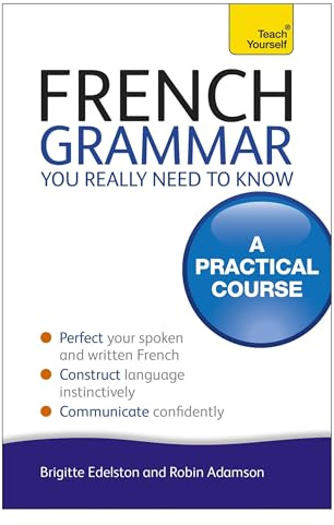 French Grammar You Really Need To Know: Teach Yourself