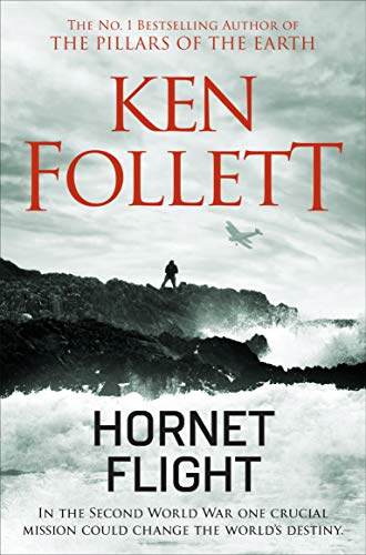 Hornet Flight: A Pulse-Pounding Second World War Thriller From The Master Storyteller