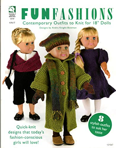 Fun Fashions: Contemporary Outfits to Knit for 18 Dolls