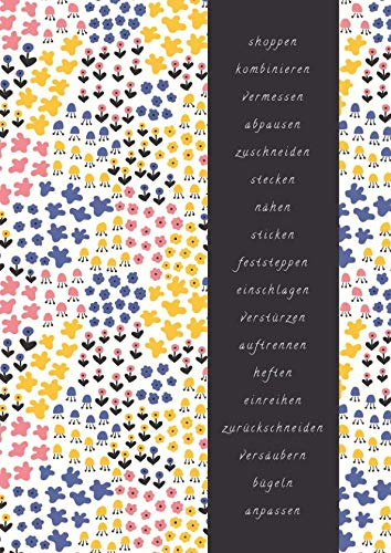 shoppen kombinieren vermessen abpausen zuschneiden stecken nähen sticken feststeppen einschlagen verstürzen auftrennen heften einreihen ... für Nähprojekt - privat & gewerblich