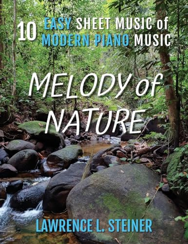 Melody of Nature: 10 Easy Sheet Music of Modern Piano Music (Inner Echoes: Modern Music Pieces for Piano)