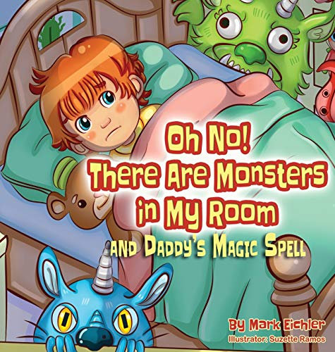 Oh No! There Are Monsters in My Room: and Daddy's Magic Spell (Daddy Tell Me a Story)