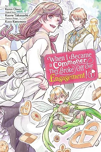 When I Became a Commoner, They Broke Off Our Engagement!, Vol. 1: Volume 1 (WHEN I BECAME COMMONER BROKE OFF ENGAGEMENT GN)