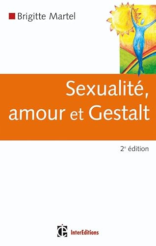 Sexualité, amour et Gestalt - 2e éd