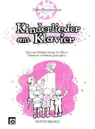 Kinderlieder am Klavier: Schwierigkeitsgrad: 1 = Sehr leicht