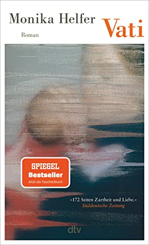 Vati: Roman | »Ein so bedrückendes wie berührendes Erinnerungsbuch.« Tagesspiegel