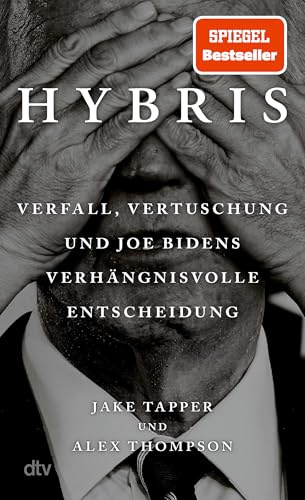 Hybris: Verfall, Vertuschung und Joe Bidens verhängnisvolle Entscheidung | Original Sin“ – jetzt auf Deutsch