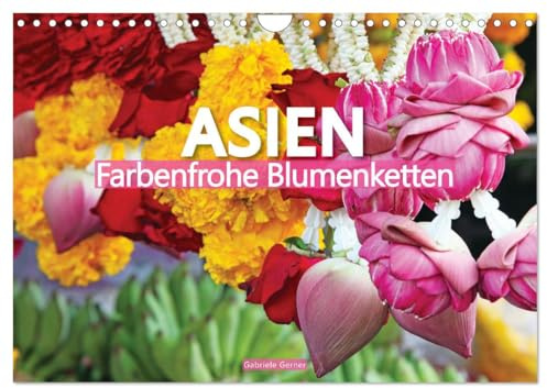 Asien - Farbenfrohe Blumenketten (Wandkalender 2026 DIN A4 quer), CALVENDO Monatskalender: Asien - ein Kontinent der Vielfalt und Traditionen, wo ... mit ihrer Pracht verzaubern. (CALVENDO Orte)