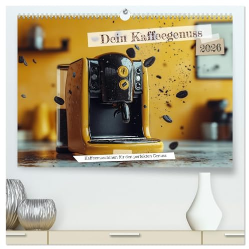Dein Kaffeegenuss (hochwertiger Premium Wandkalender 2026 DIN A2 quer), Kunstdruck in Hochglanz: Der Kalender für den Kaffeeliebhaber (CALVENDO Lifestyle)