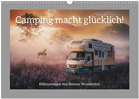 Camping macht glücklich! (Wandkalender 2026 DIN A3 quer), CALVENDO Monatskalender: Sehnsuchtskalender für Camper (CALVENDO Orte)