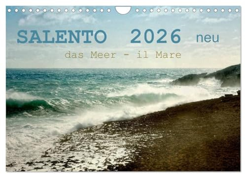 SALENTO das Meer - il Mare neu (Wandkalender 2026 DIN A4 quer), CALVENDO Monatskalender: Meer, Sonne, Licht und Wellen faszinieren und entfalten eine Sehnsucht und Ruhe (CALVENDO Natur)