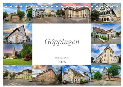 Göppingen Impressionen (Tischkalender 2026 DIN A5 quer), CALVENDO Monatskalender: Hervorragend schöne Bilder der Stadt Göppingen (CALVENDO Orte)