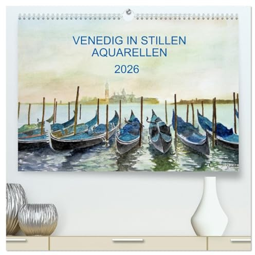 Venedig in stillen Aquarellen (hochwertiger Premium Wandkalender 2026 DIN A2 quer), Kunstdruck in Hochglanz: Venedig - Lagunenstadt in sanftem Tageslicht (CALVENDO Orte)