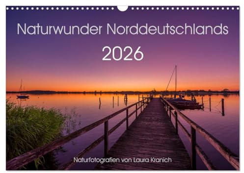 Naturwunder Norddeutschlands (Wandkalender 2026 DIN A3 quer), CALVENDO Monatskalender: Naturfotografien von Laura Kranich (CALVENDO Natur)