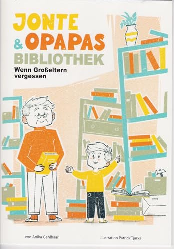 Jonte & Opapas Bibliothek: Wenn Großeltern vergessen