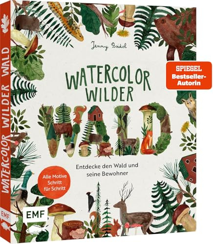 Watercolor – Wilder Wald: Entdecke den Wald und seine Bewohner in bezaubernden Aquarell-Motiven Schritt für Schritt | Mit allen wichtigen Grundlagen zu Material und Techniken