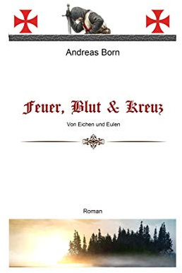 Feuer, Blut & Kreuz: Von Eichen und Eulen