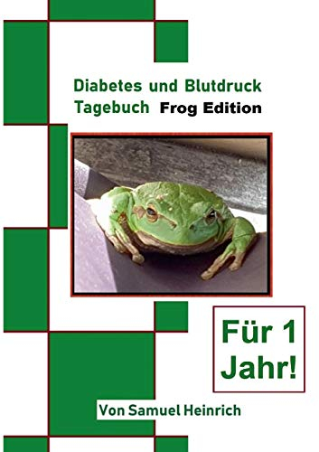 Diabetes und Blutdruck Tagebuch: Frog Edition