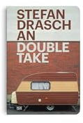Stefan Draschan: Double Take (Bilingual edition)