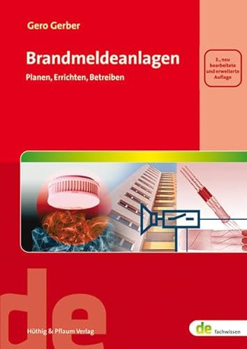 Brandmeldeanlagen: Planen, Errichten und Betreiben (de-Fachwissen)