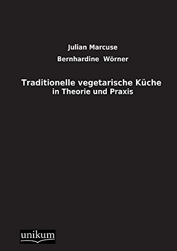 Traditionelle vegetarische Küche in Theorie und Praxis