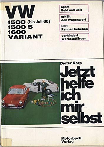 VW 1500/1500 S/1600/TL/EL Automatic / Variant: bis Juli '66 // Reprint der 10. Auflage 1972 (Jetzt helfe ich mir selbst)