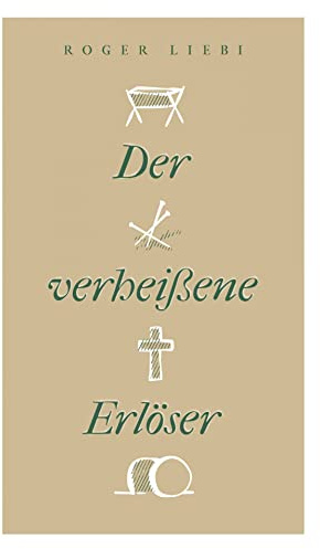 Der verheißene Erlöser: Messianische Prophetie, ihre Erfüllung und ihre historische Echtheit