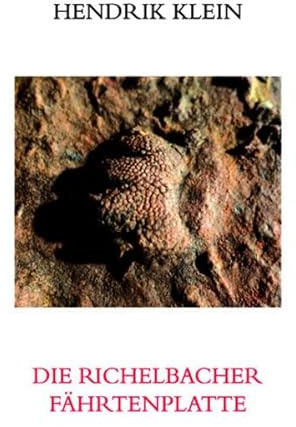 Die Richelbacher Fährtenplatte: Spuren von Archosauriern (Isochirotherium) aus dem Oberen Buntsandstein (Mitteltrias, Anisium) des Odenwaldes