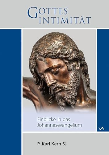 Gottesintimität: Einblicke in das Johannesevangelium