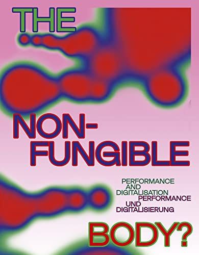 The Non-Fungible Body?: Performance and Digitalisation