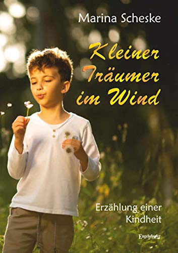 Kleiner Träumer im Wind: Erzählung einer Kindheit