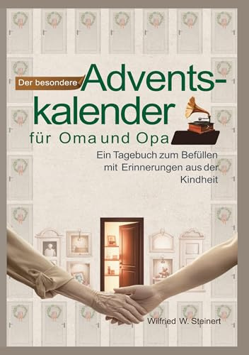 Der besondere Adventskalender für Oma und Opa: Ein Tagebuch zum Befüllen mit Erinnerungen aus der Kindheit