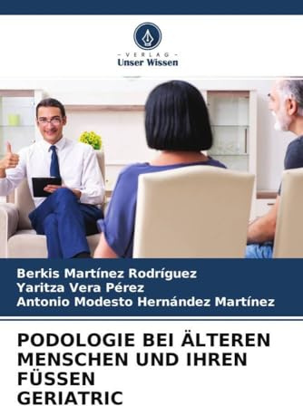 PODOLOGIE BEI ÄLTEREN MENSCHEN UND IHREN FÜSSEN GERIATRIC