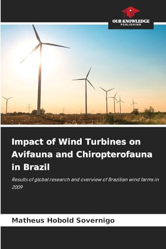 Impact of Wind Turbines on Avifauna and Chiropterofauna in Brazil: Results of global research and overview of Brazilian wind farms in 2009