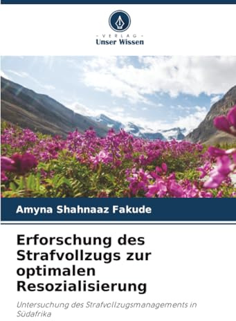 Erforschung des Strafvollzugs zur optimalen Resozialisierung: Untersuchung des Strafvollzugsmanagements in Südafrika