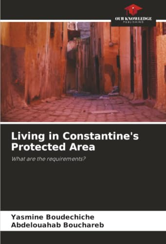 Living in Constantine's Protected Area: What are the requirements?
