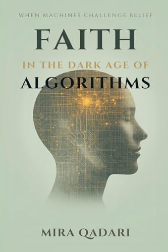 Faith in the Age of Algorithms: When Machines Challenge Belief