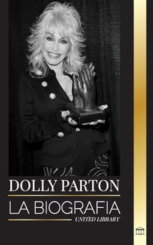 Dolly Parton: La biografía de una cantautora country estadounidense y su vida en las letras (Artistas)