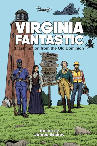 Virginia Fantastic: Flash Fiction from the Old Dominion (The Fantastic Anthologies)