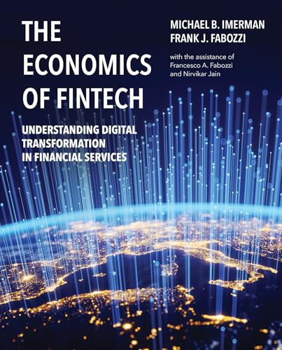 The Economics of FinTech: Understanding Digital Transformation in Financial Services