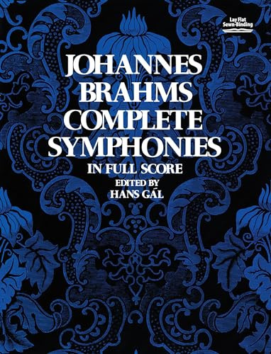 Johannes Brahms: Complete Symphonies in Full Score | Sämtliche Sinfonien für Orchester | Vollpartitur mit Sinfonie Nr. 1, Nr. 2, Nr. 3 und Nr. 4 | Für ... (Dover Orchestral Music Scores)