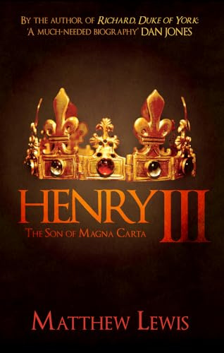 Henry III: The Son of Magna Carta