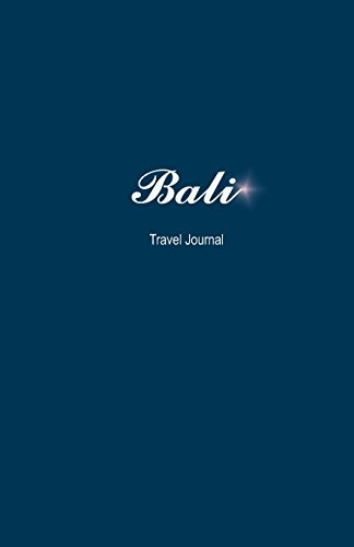 Bali Travel Journal: Perfect Size Soft Cover 100 Page Notebook Diary