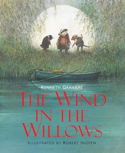 The Wind in the Willows (Robert Ingpen Illustrated Classics)