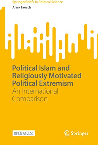 Political Islam and Religiously Motivated Political Extremism: An International Comparison (SpringerBriefs in Political Science)